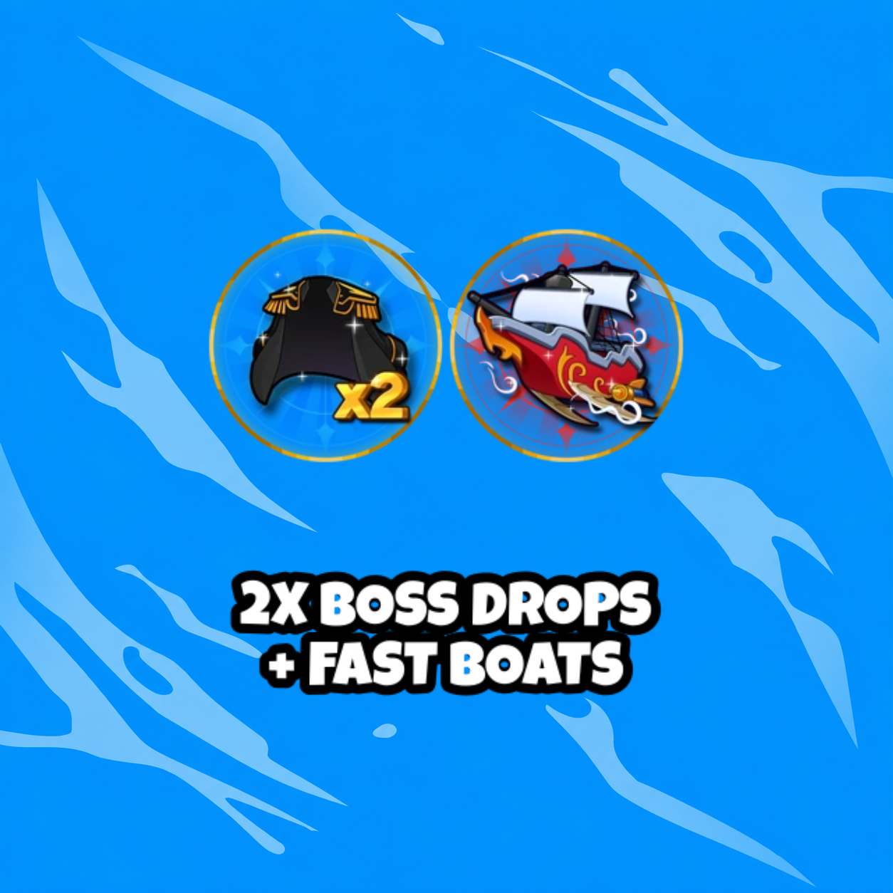 2x boss drops + fast boats